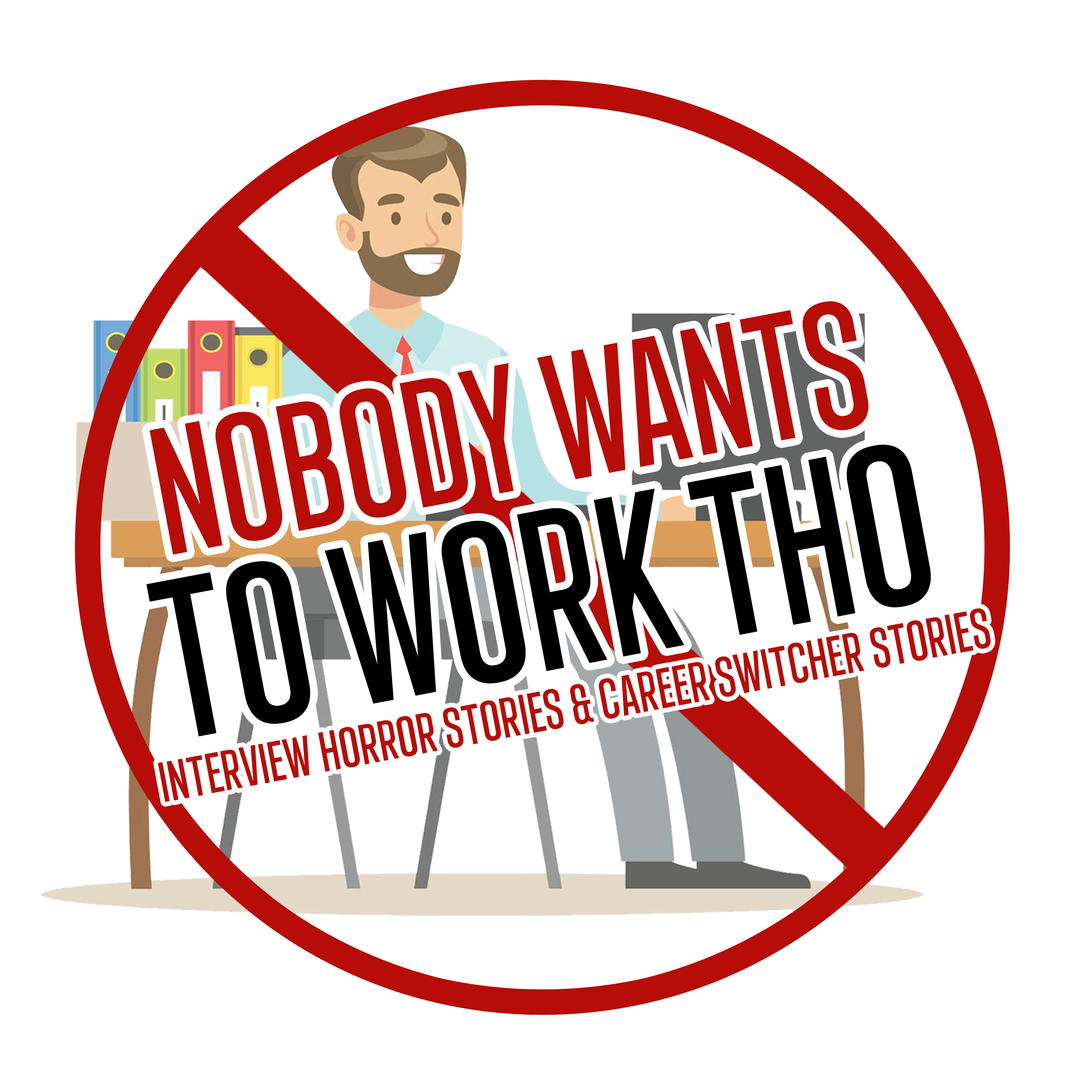 Nobody Wants To Work Tho